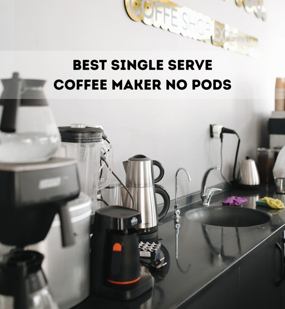 Best Single Serve Coffee Maker no Pods (6 Best Reviews) Coffee Brew Story
